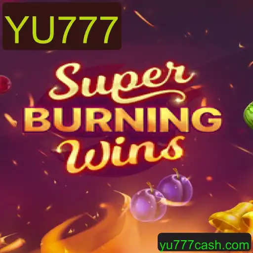 Descubra as Emoções de SuperBurningWins com YU777